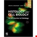  کتاب Histology and Cell Biology An Introduction to Pathology 5th Edition بافت شناسی و زیست شناسی سلولی: مقدمه ای بر آسیب شناسی چاپ پنجم  