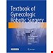  کتاب Textbook of Gynecologic Robotic Surgery کتاب جزوه درسی جراحی رباتیک زنان