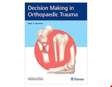 کتاب Decision Making in Orthopaedic Trauma, 1e