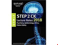 کتاب USMLE Step 2 CK Lecture Notes 2018 Psychiatry Epidemiology Ethics Patient Safety
