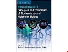 کتاب Wilson and Walker s Principles and Techniques of Biochemistry and Molecular Biology
